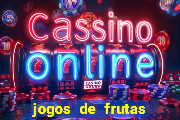 jogos de frutas para ganhar dinheiro